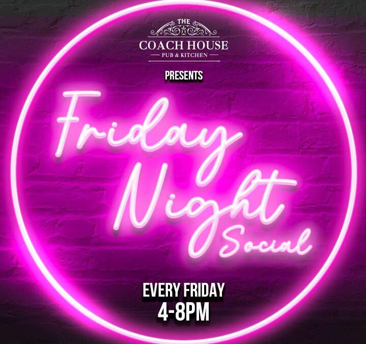 New Friday Night Social @The Coach House